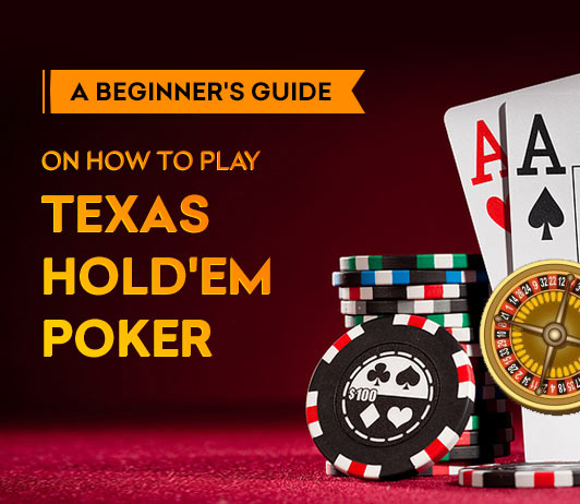 ^46303A3CA0D5D08807E6CBAC1A55D2D770EB92644871A3AC7A^pimgpsh_fullsize_distr How to play Texas Hold'em Poker